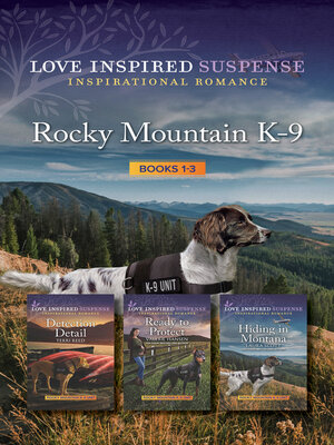 cover image of Rocky Mountain K-9 Unit Books 1-3/Detection Detail/Ready to Protect/Hiding In Montana